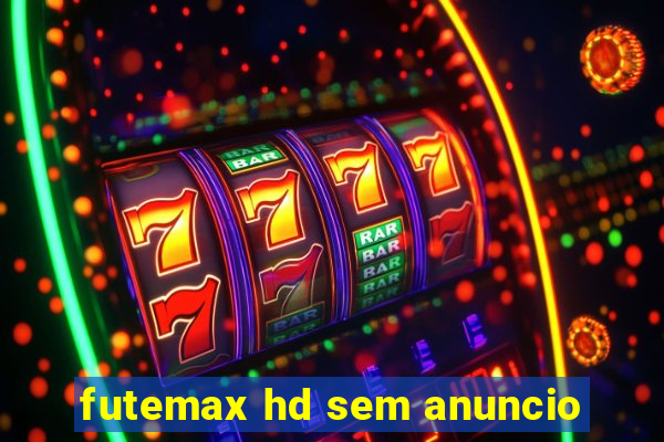 futemax hd sem anuncio